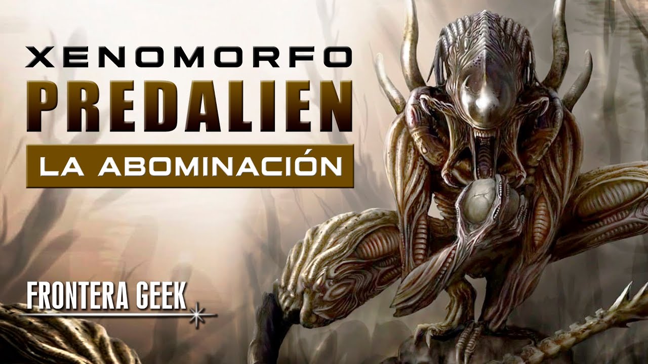 ¿Qué es el PREDALIEN❓ La Abominación | ORÍGEN, HISTORIA y TIPOS DE PREDALIENS | Universo AVP - ALIEN