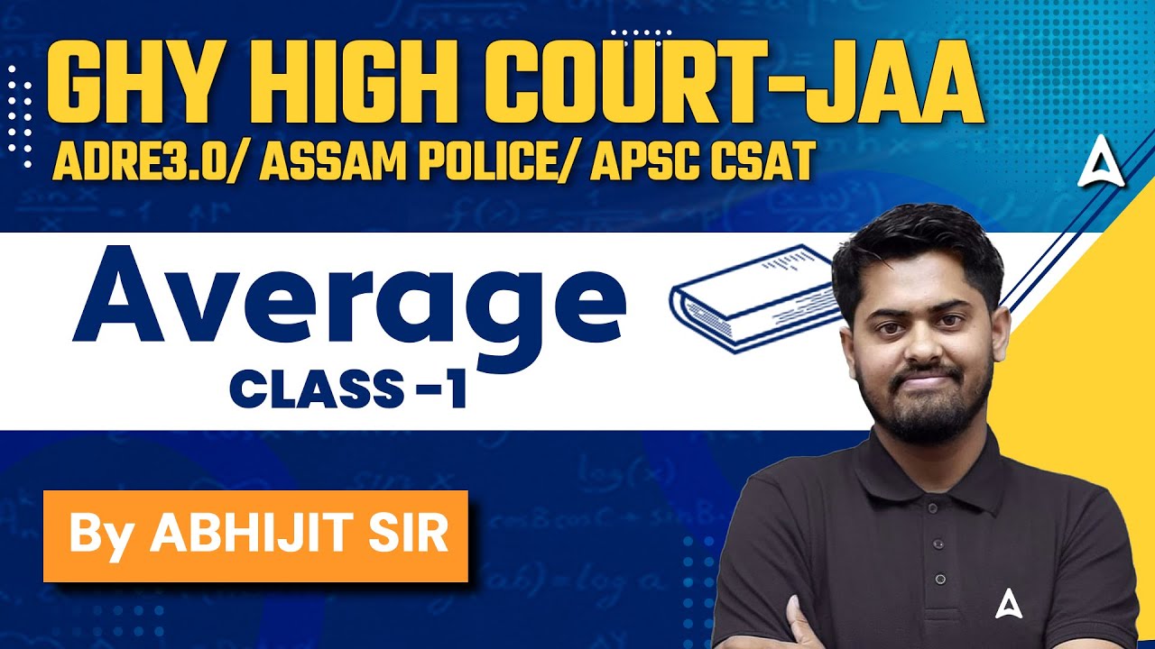 GHY High Court JAA/ADRE 3.0/Assam Police/CSAT | Average #1 | Maths Preparation by Abhijit Sir