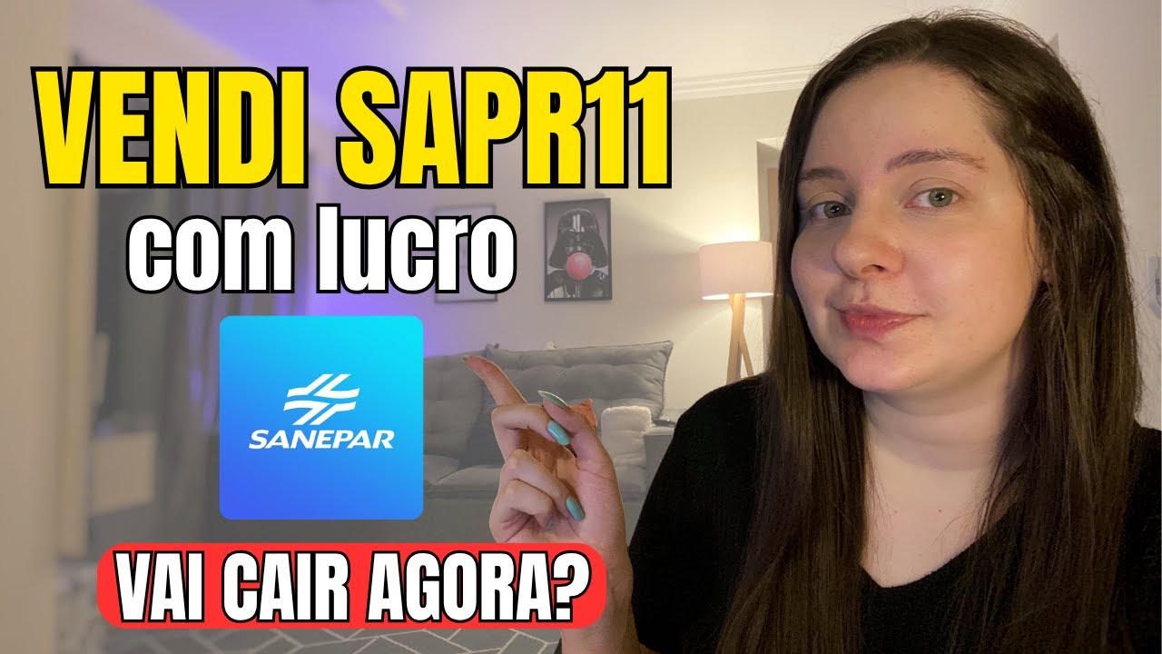 N&atilde;o vou esperar dividendo! Vendi SAPR11 e te explico por qu&ecirc;!