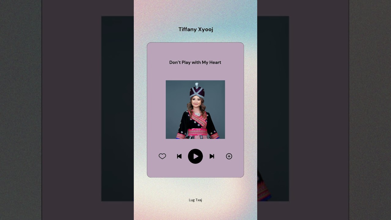 Tiffany Xyooj - Don&rsquo;t Play with My Heart | Lug Txaj