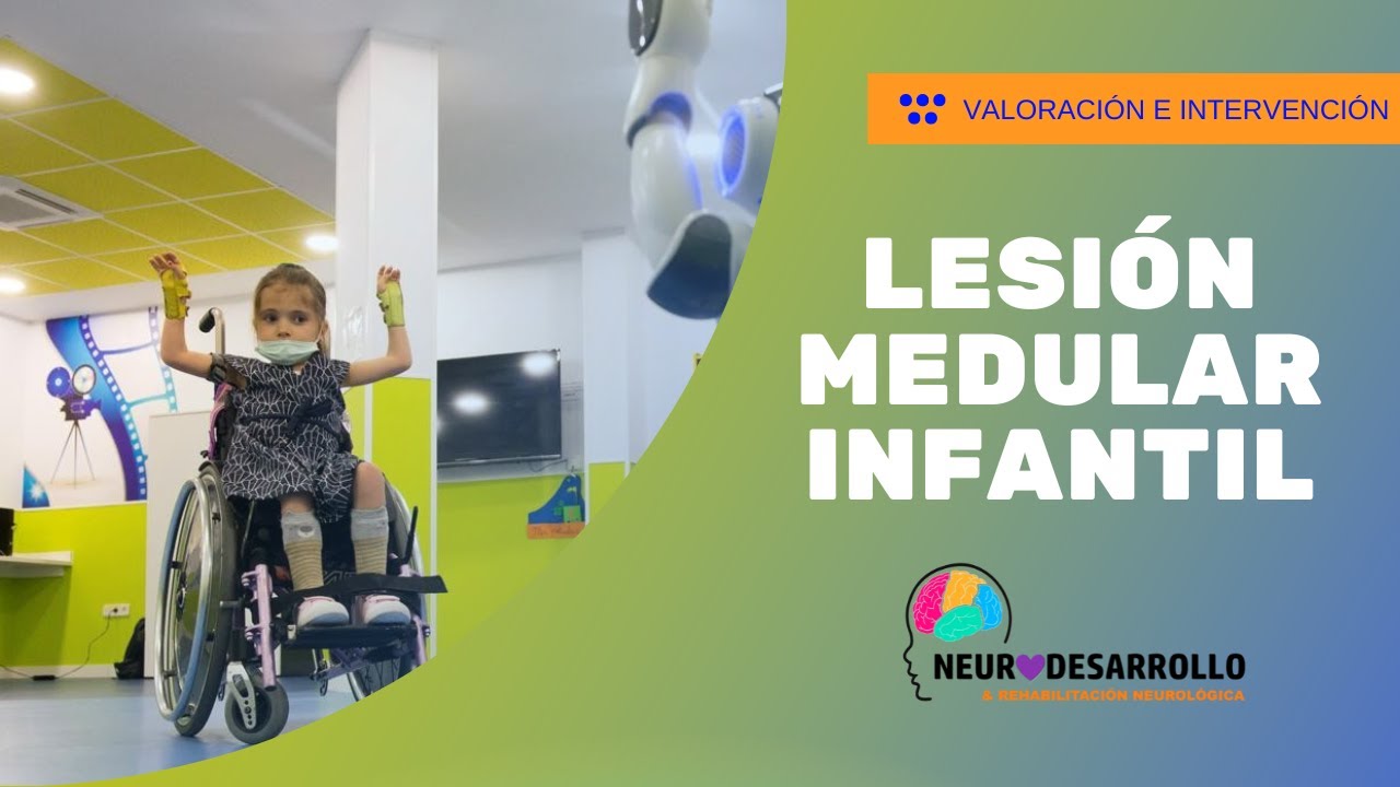 LESIÓN MEDULAR EN NIÑOS👩‍🦽👶 VALORACIÓN E INTERVENCIÓN