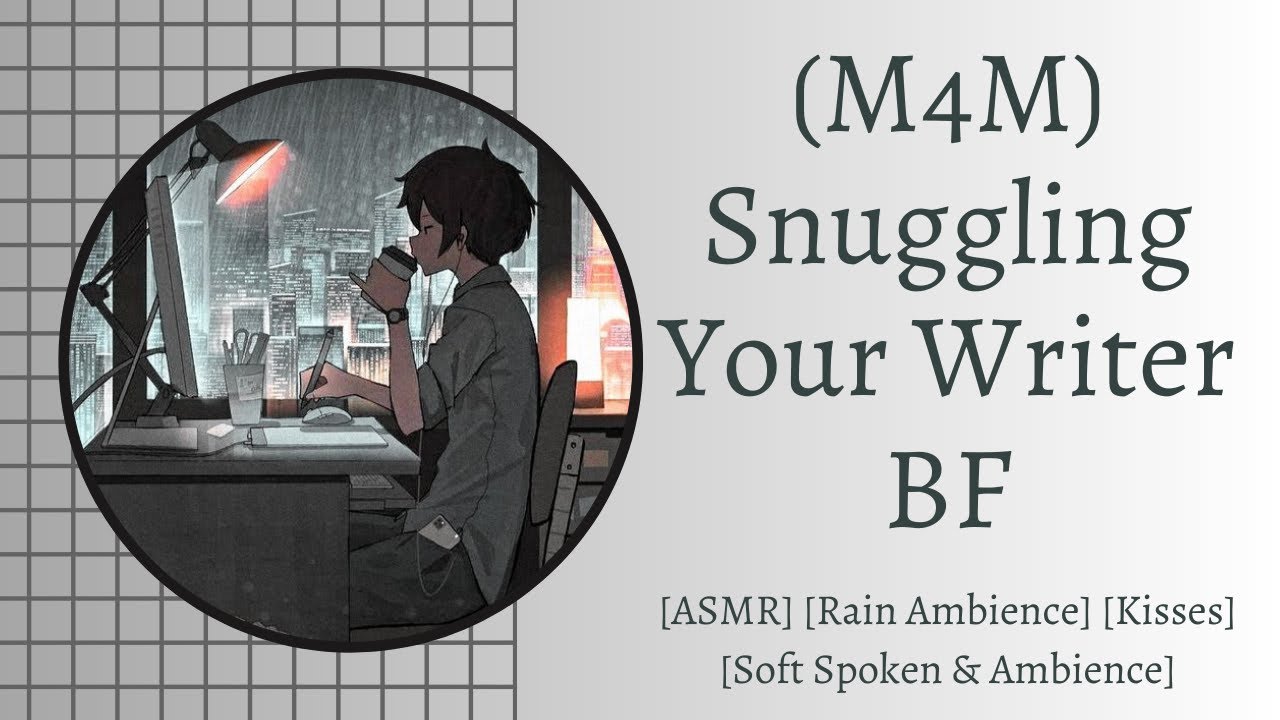 (M4M) Snuggling Your Writer BF [ASMR] [Rain Ambience] [Kisses] [Soft Spoken]