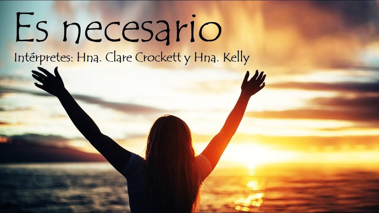 🎵 Es necesario - Hna. Clare Crockett 🔹 Con Letra 🔹