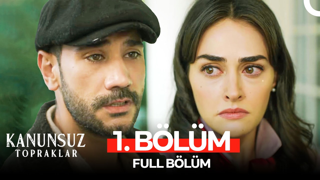 Kanunsuz Topraklar 1. Bölüm