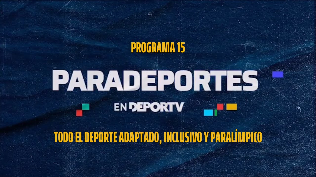 Paradeportes en DEPORTV: El programa del deporte adaptado y paral&iacute;mpico - Programa 15