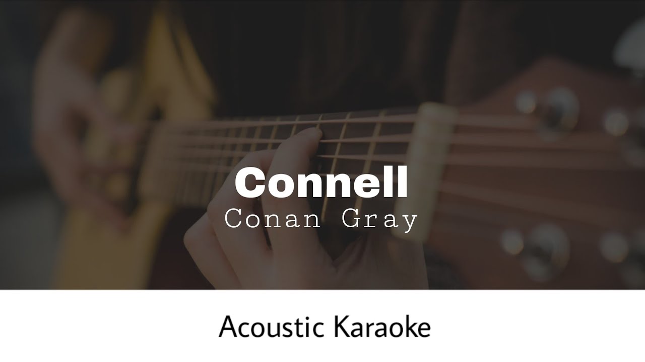 Conan Gray - Connell (Acoustic Karaoke)
