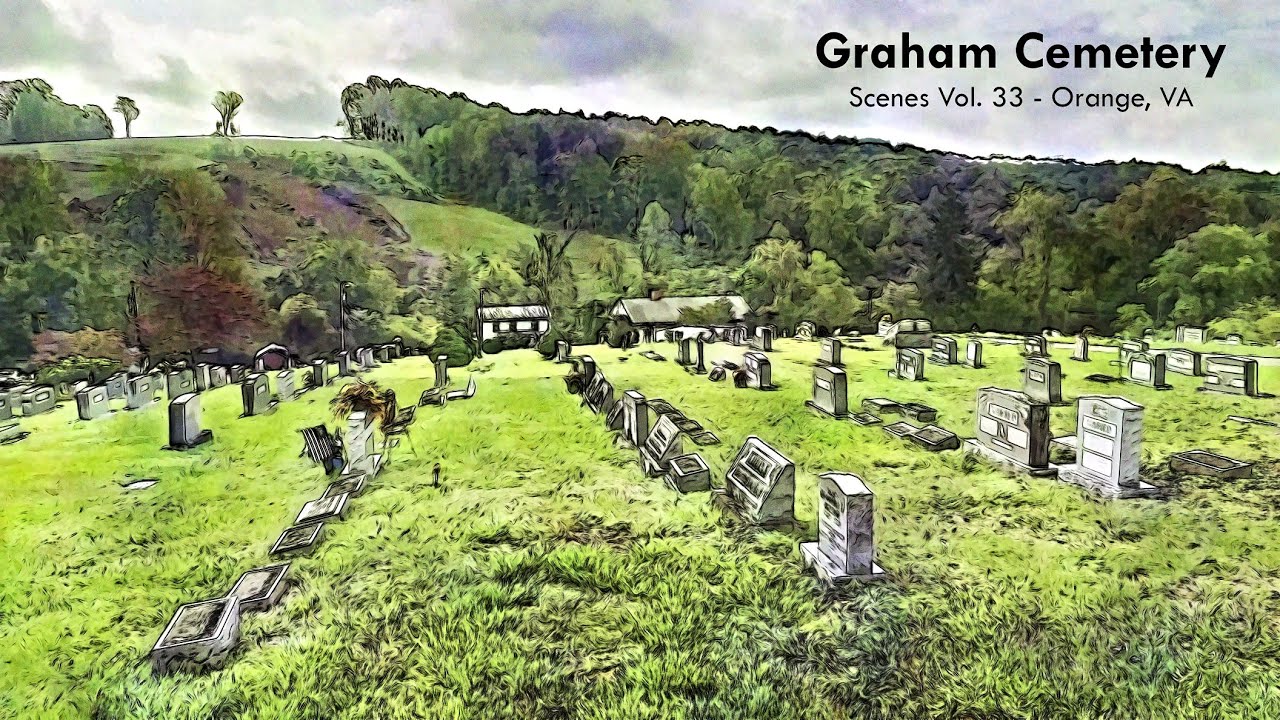 Graham Cemetery - Scenes Vol. 33 - Orange, VA