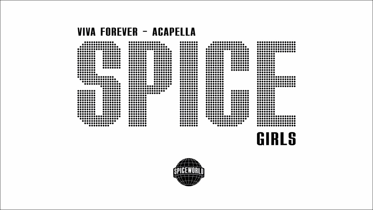 Spice Girls - Viva Forever (Filtered Acapella)