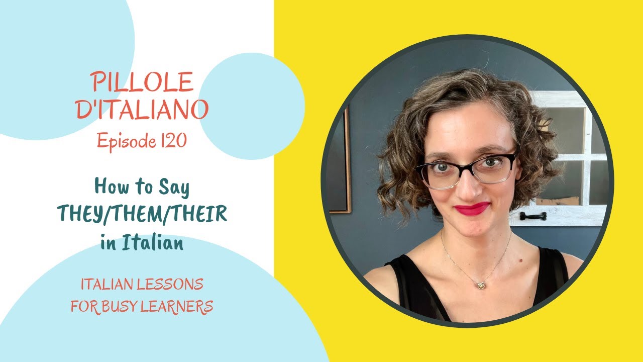 How to say THEY, THEM, and THEIR in Italian