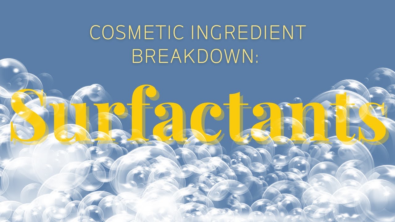 Surfactants 101: What They Are & How They Work in Your Cosmetics