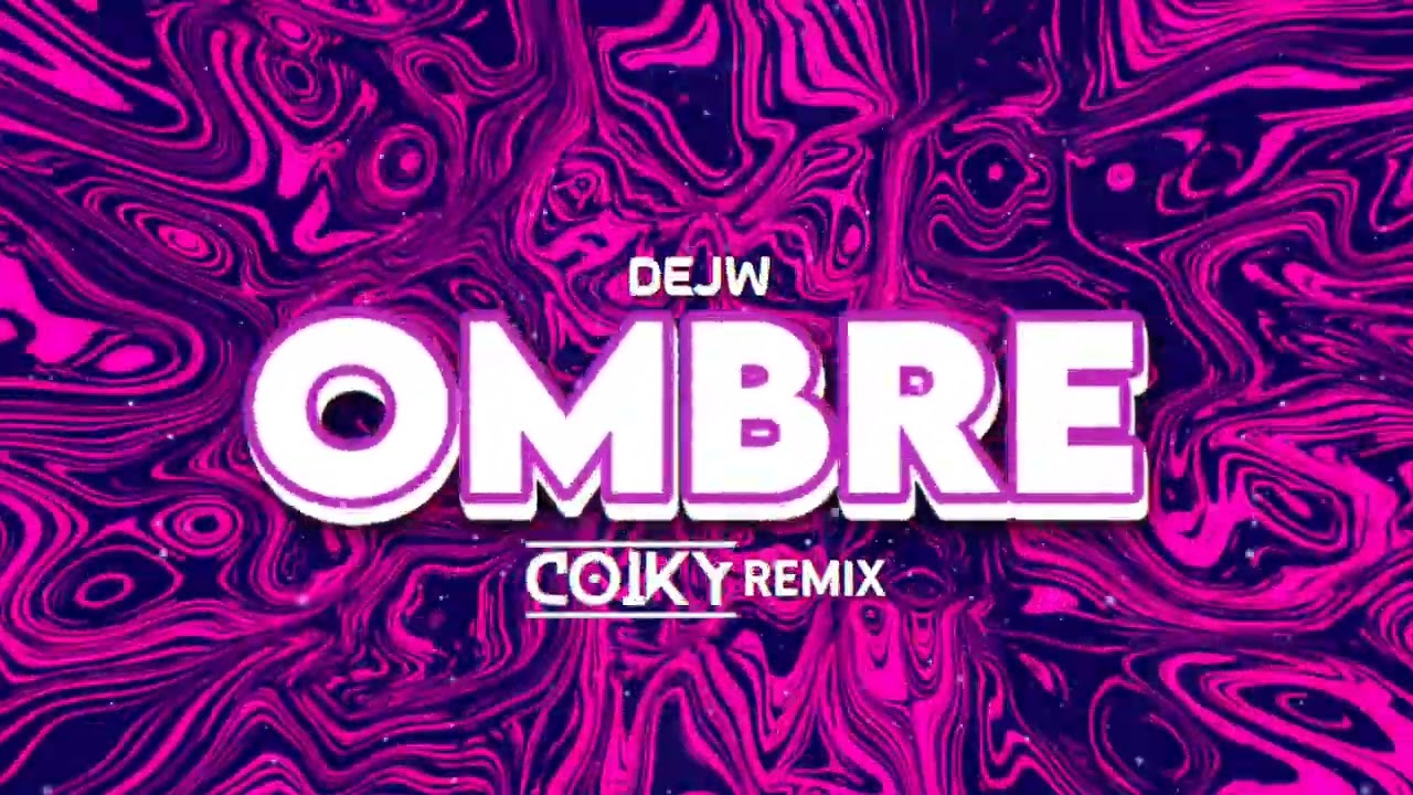 DEJW - OMBRE (COIKY REMIX)