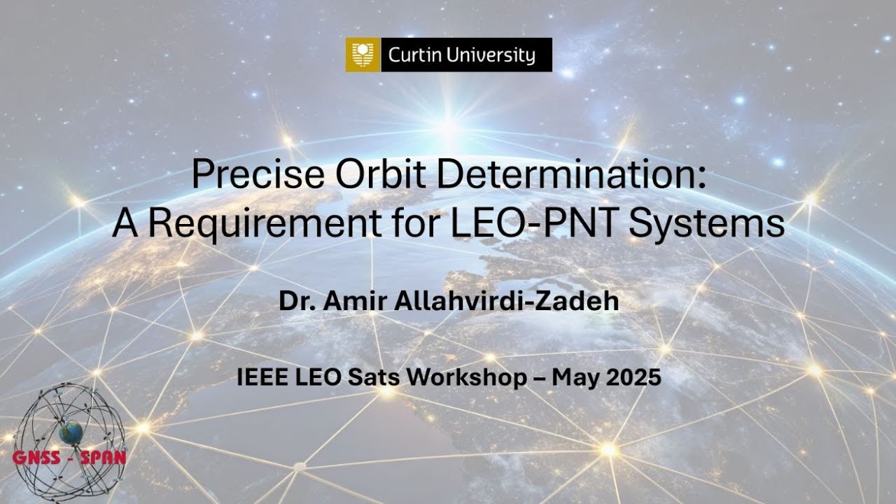 Amir Allahvirdi Zadeh - Talk Title: Precise Orbit Determination: A Requirement for LEO-PNT Systems
