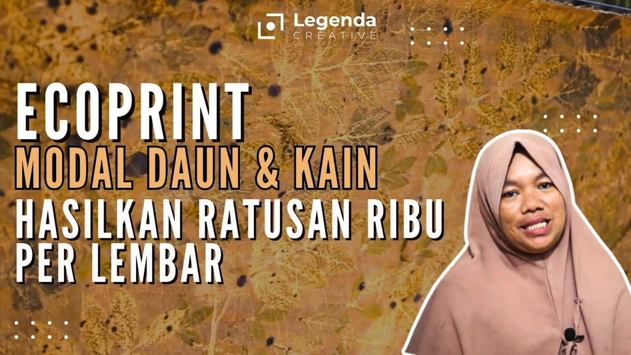 Bukan Batik, Ecoprint Modal Daun dan Kain Hasilkan Cuan Maksimal || Syamila Ecoprint