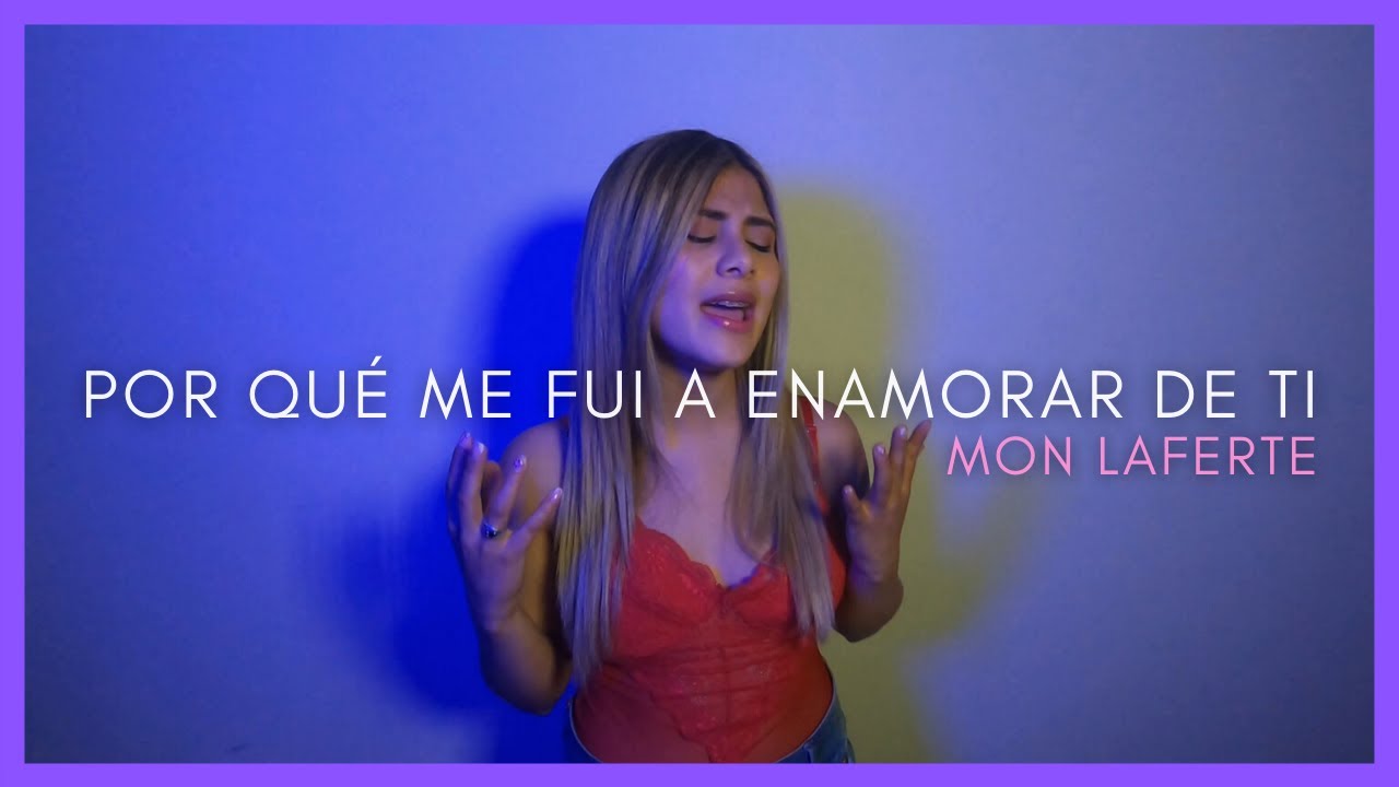 POR QUÉ ME FUI A ENAMORAR DE TI (Bolero) Cover 🎤 MON LAFERTE