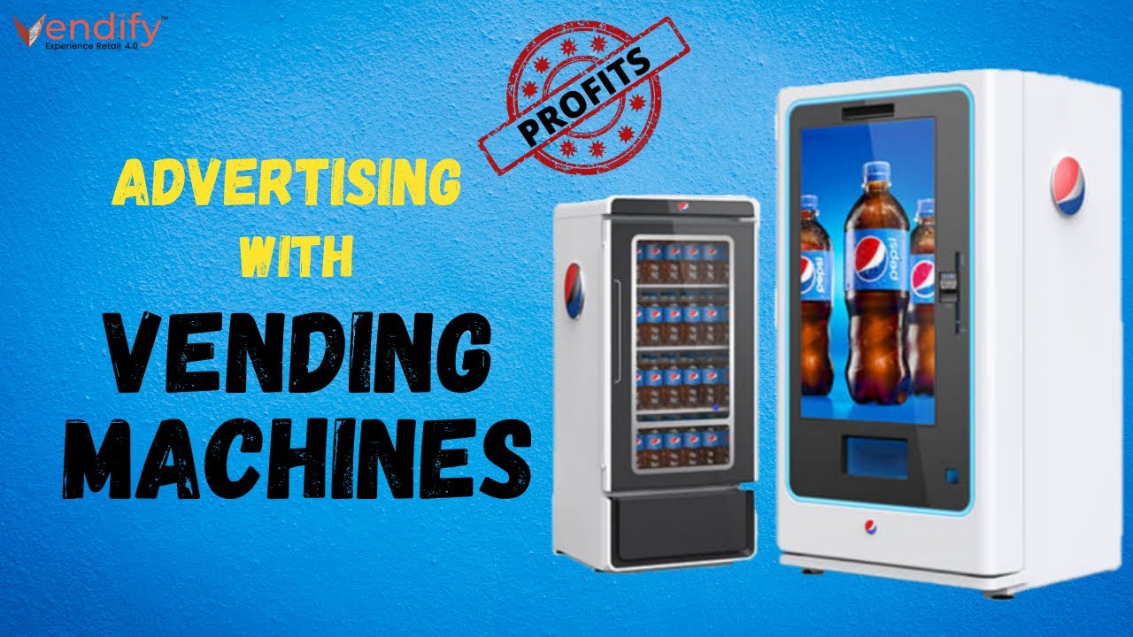 How successful advertising is done through Vending machines| Top 5 | Business | English | Vendify