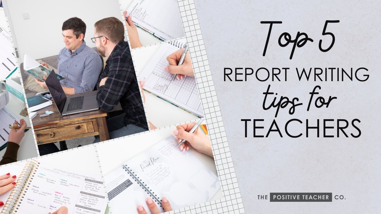 Top 5 Report Writing Tips for Teachers