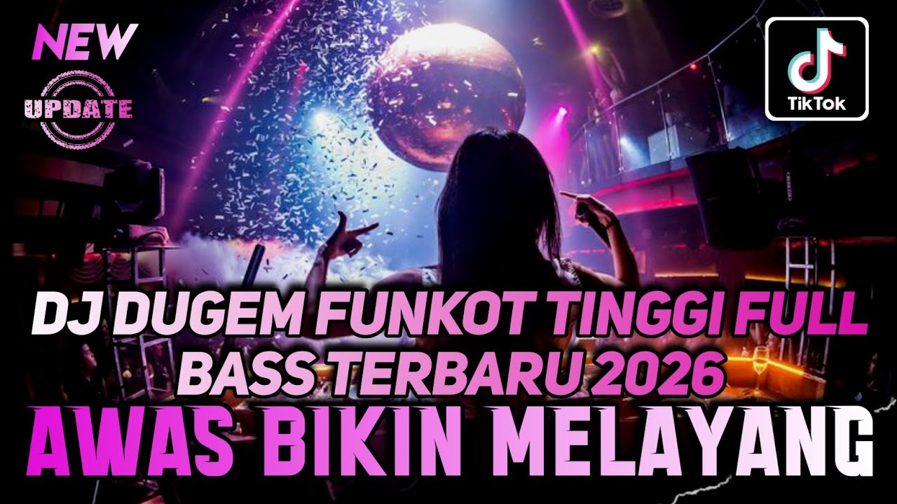 DJ DUGEM FUNKOT TINGGI FULL BASS TERBARU 2026‼️ Dj Remix Viral Pilihan Terbaik ❗ DUGEM PALING ENAK