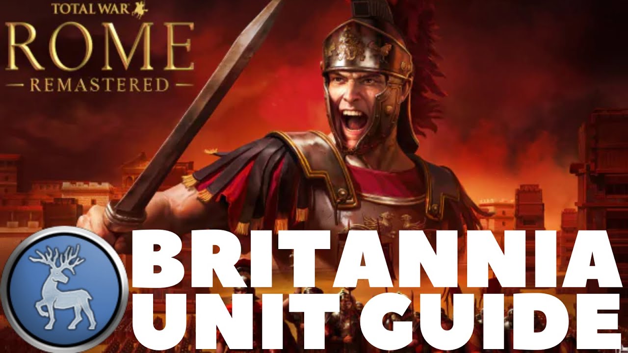 Total War Rome Remastered - Britannia Unit Guide