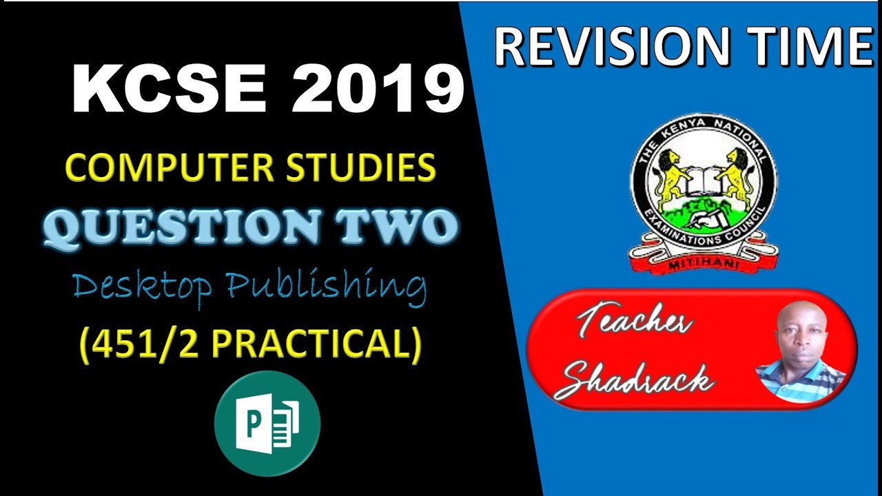 KCSE 2019 || COMPUTER STUDIES PAPER TWO QUESTION TWO | Desktop Publishing Applications