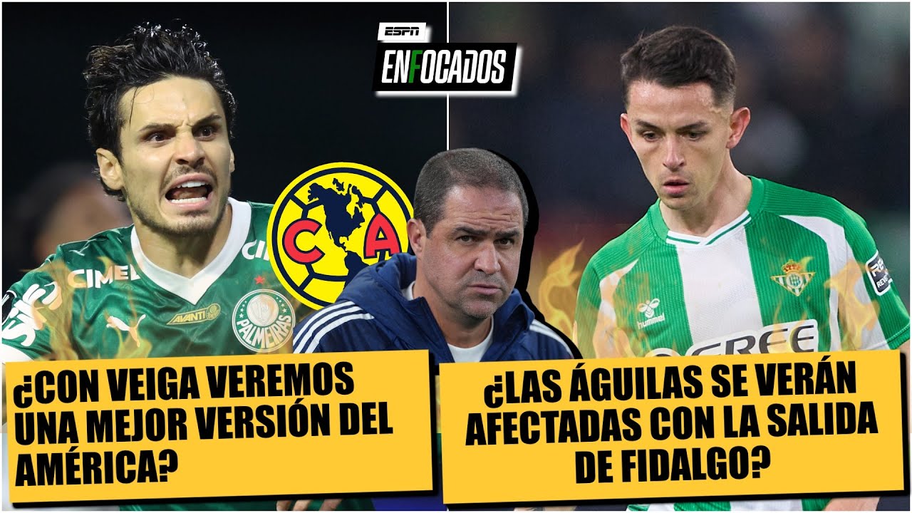ATENCIÓN Con VEIGA, AMÉRICA REGRESARÁ a versión del TRICAMPEONATO ¿Pesará baja FIDALGO? | Enfocados
