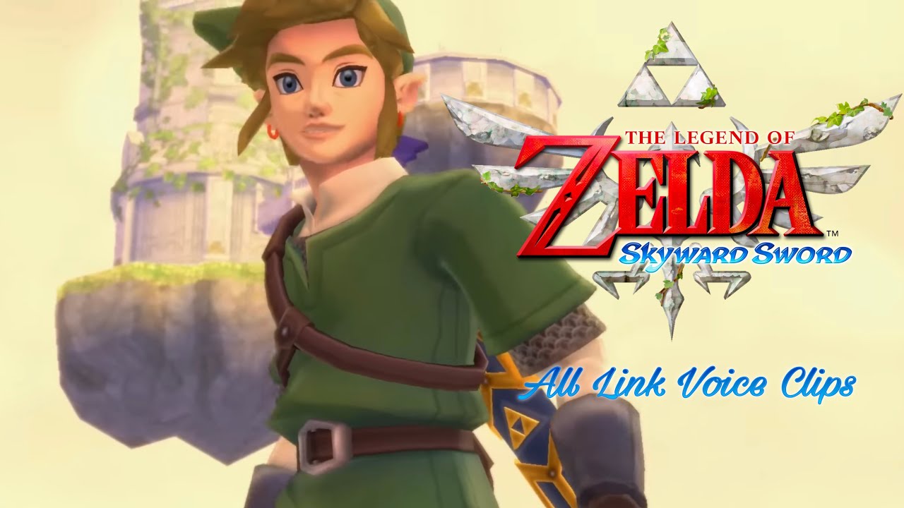 The Legend Of Zelda: Skyward Sword - All Link Voice Clips