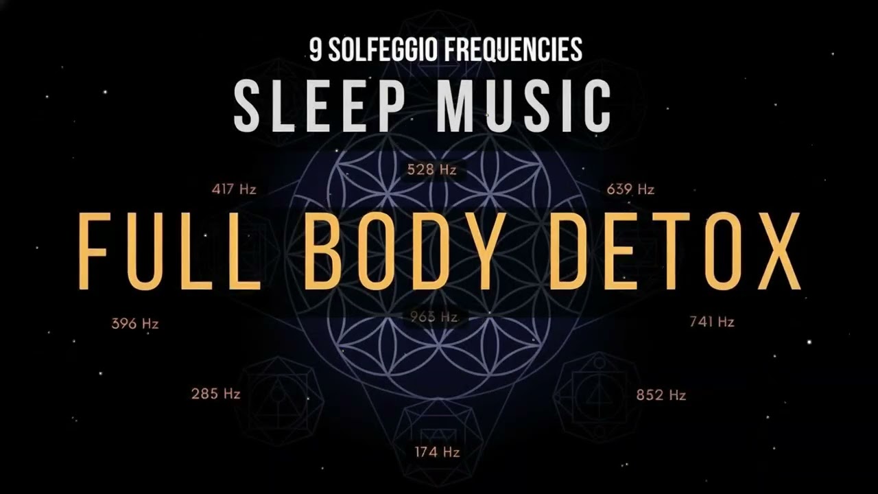 Deep Rest Sleep Music Featuring All 9 Solfeggio Frequencies for Night Relaxation