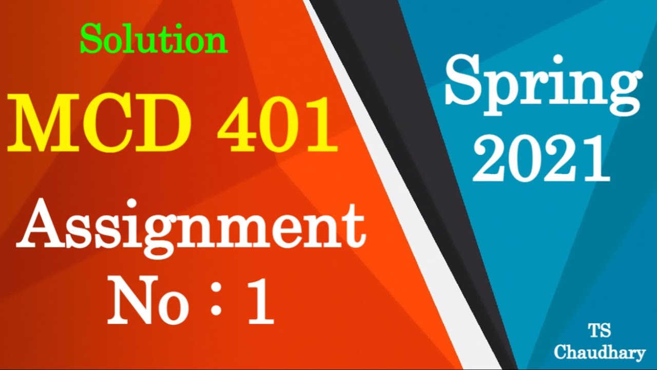 MCD 401 Assignment No 1 Solution Spring 2021