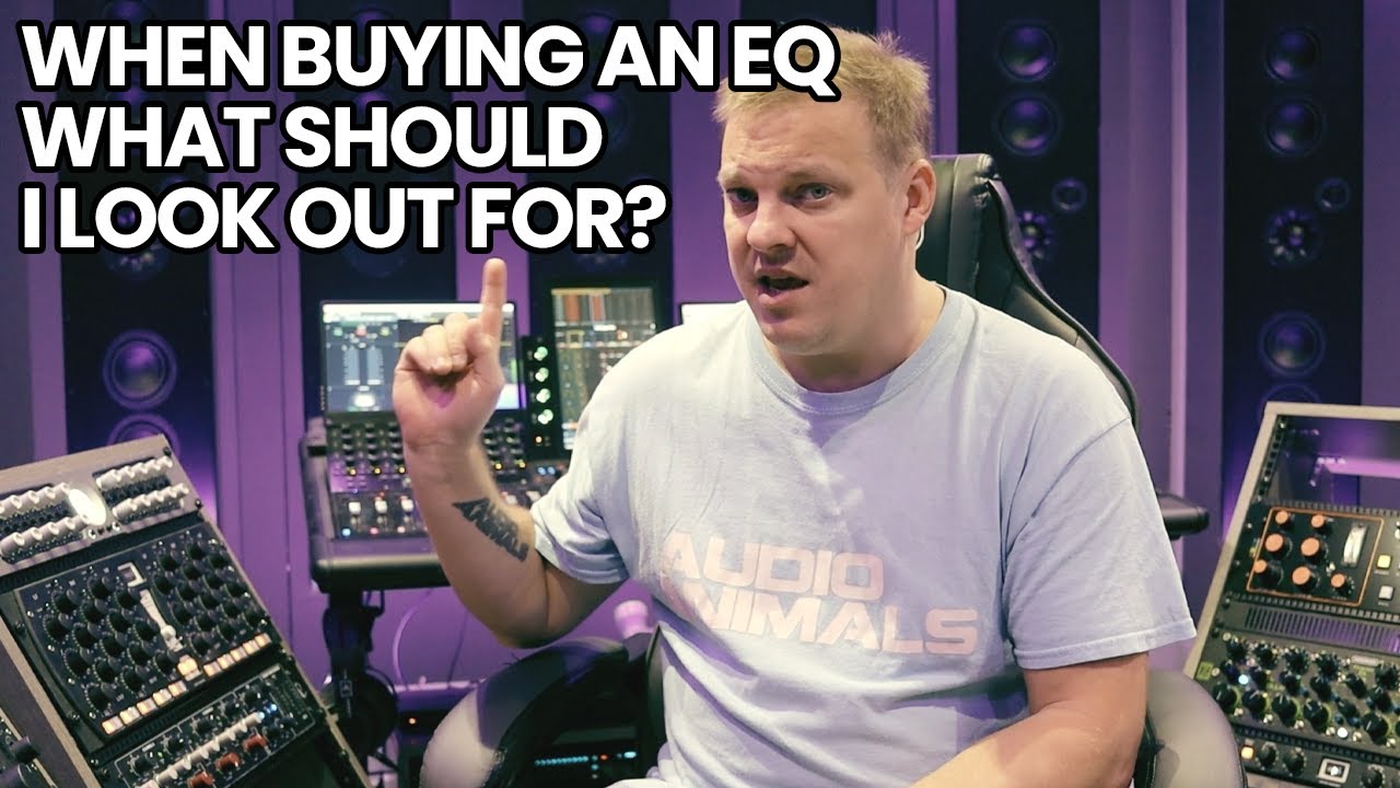 When Buying An EQ What Should I Look Out For?