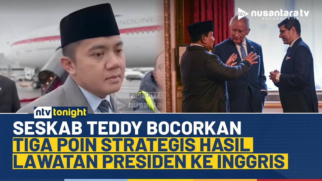 Lawatan Selesai, Seskab Teddy Jelaskan Tiga Poin Besar Kunjungan Presiden Prabowo ke Inggris | NTV