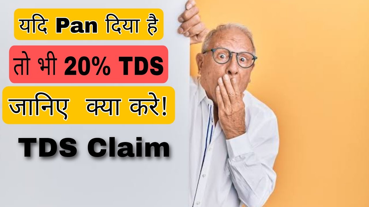 20% TDS Cut by Bank on FD or Saving if pan submit  then no credit then What to Do ?