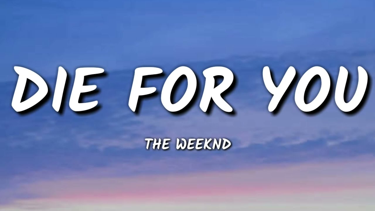 The Weeknd - Die For You ( lyrics )