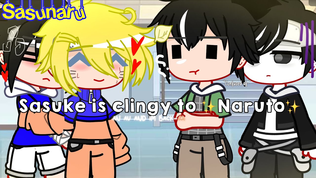 Sasuke is clingy to Naru⁉️ || clingy Sasu au! || Sasunaru 🍅🍥 || IM BACK🥹💞|| sxfia !