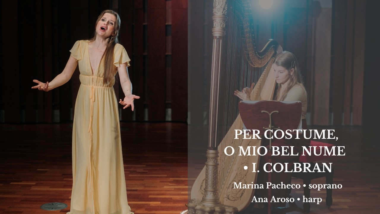 Per costume, o mio bel nume | I. COLBRAN [Marina Pacheco & Ana Aroso]