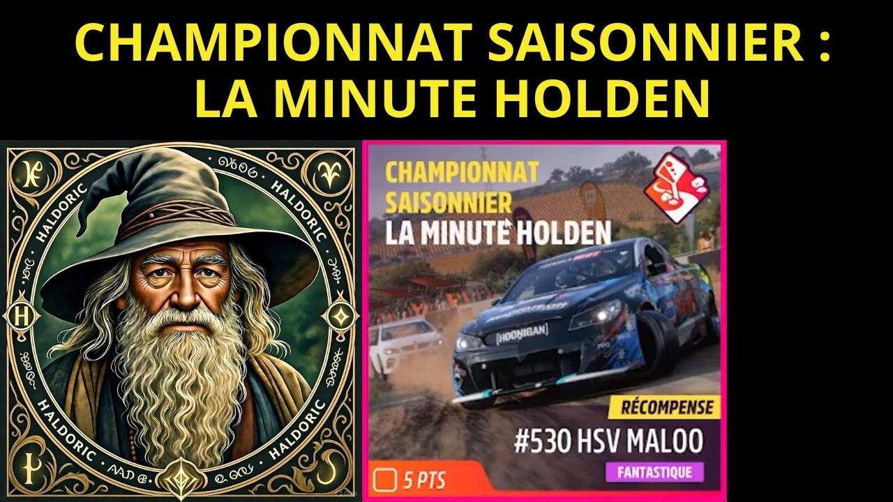Championnat Saisonnier : LA MINUTE HOLDEN. Forza Horizon 5 (FH5)
