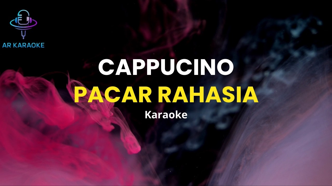 Pacar Rahasia - Cappucino (Karaoke)