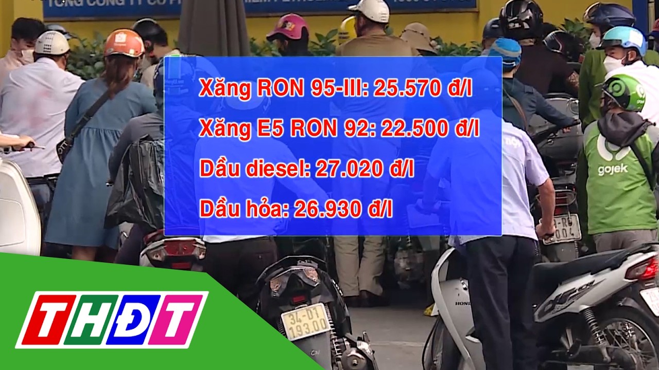 Giá xăng RON 95 tăng trở lại | THDT