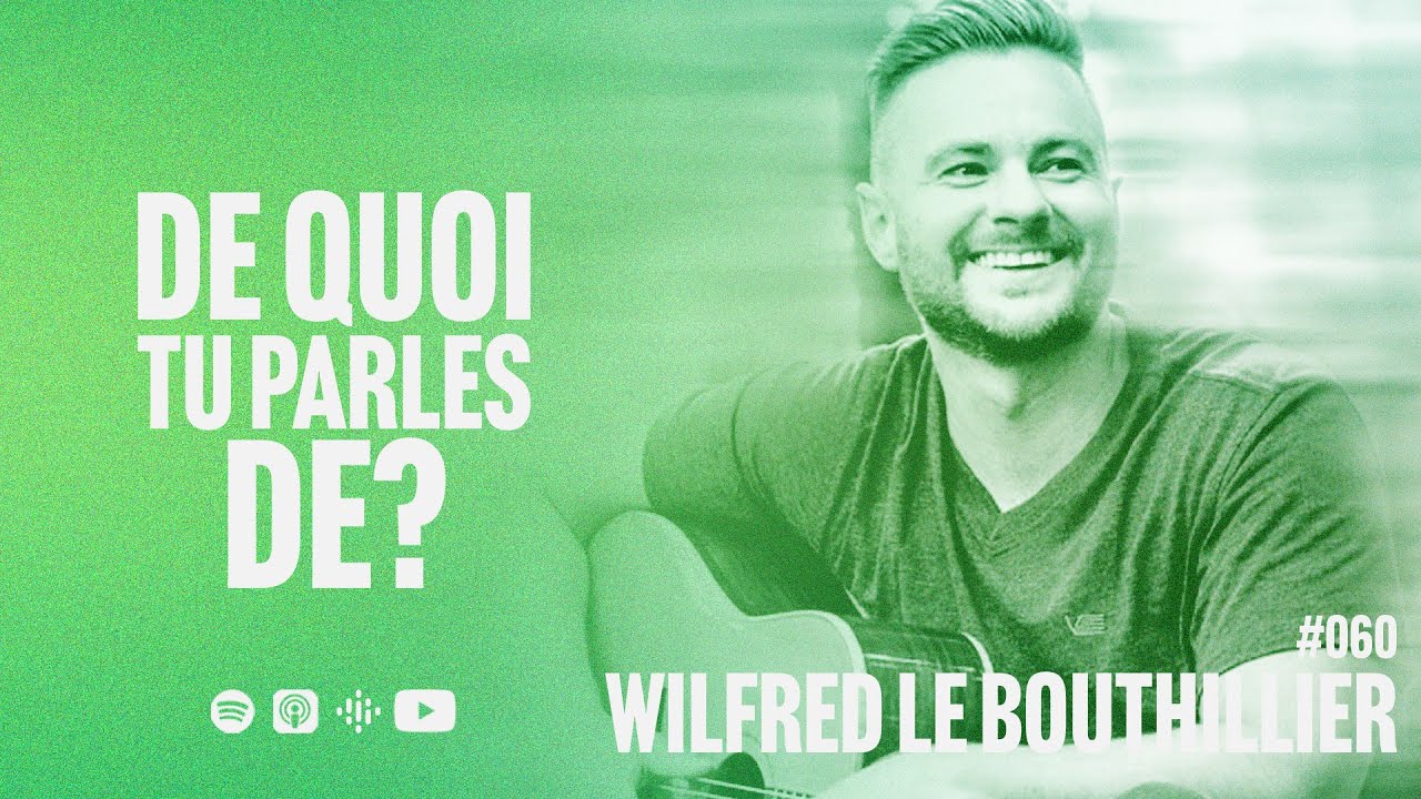 060 - De quoi tu parles de Wilfred LeBouthillier?