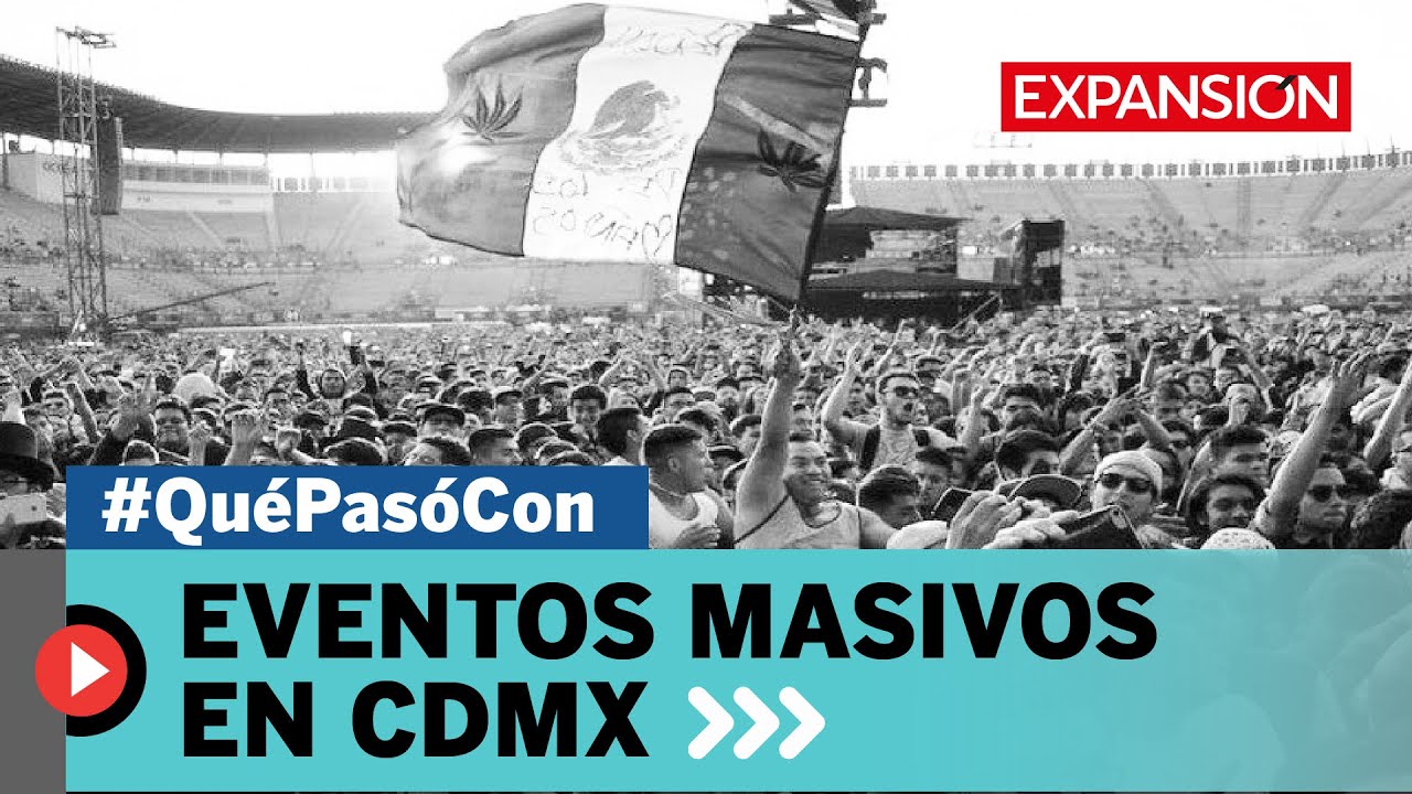 #Qu&eacute;Pas&oacute;Con los EVENTOS MASIVOS en la CDMX