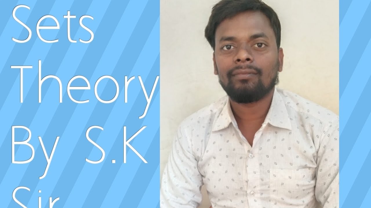 Sets Theory, Class -11, Lecture -01 BY-S K SIR