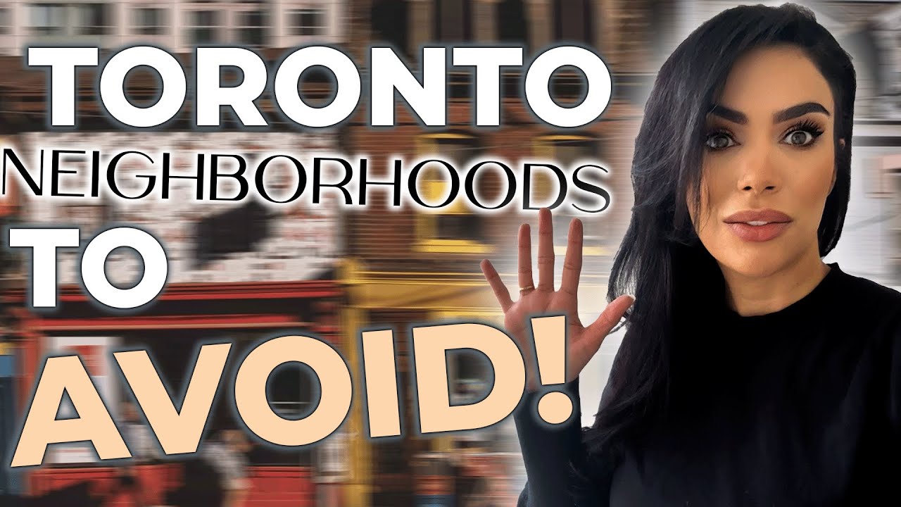 5 Neighborhoods To AVOID moving to in Toronto