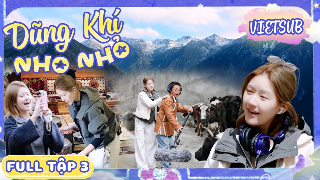 [VIETSUB] Show Chữa Lành DŨNG KHÍ NHO NHỎ - TẬP 3 | Triệu Lộ Tư | Zhao Lusi | Xoài TV Show Vietsub
