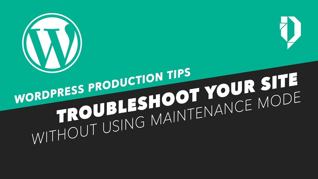 How to troubleshoot your WordPress website (without maintenance mode)