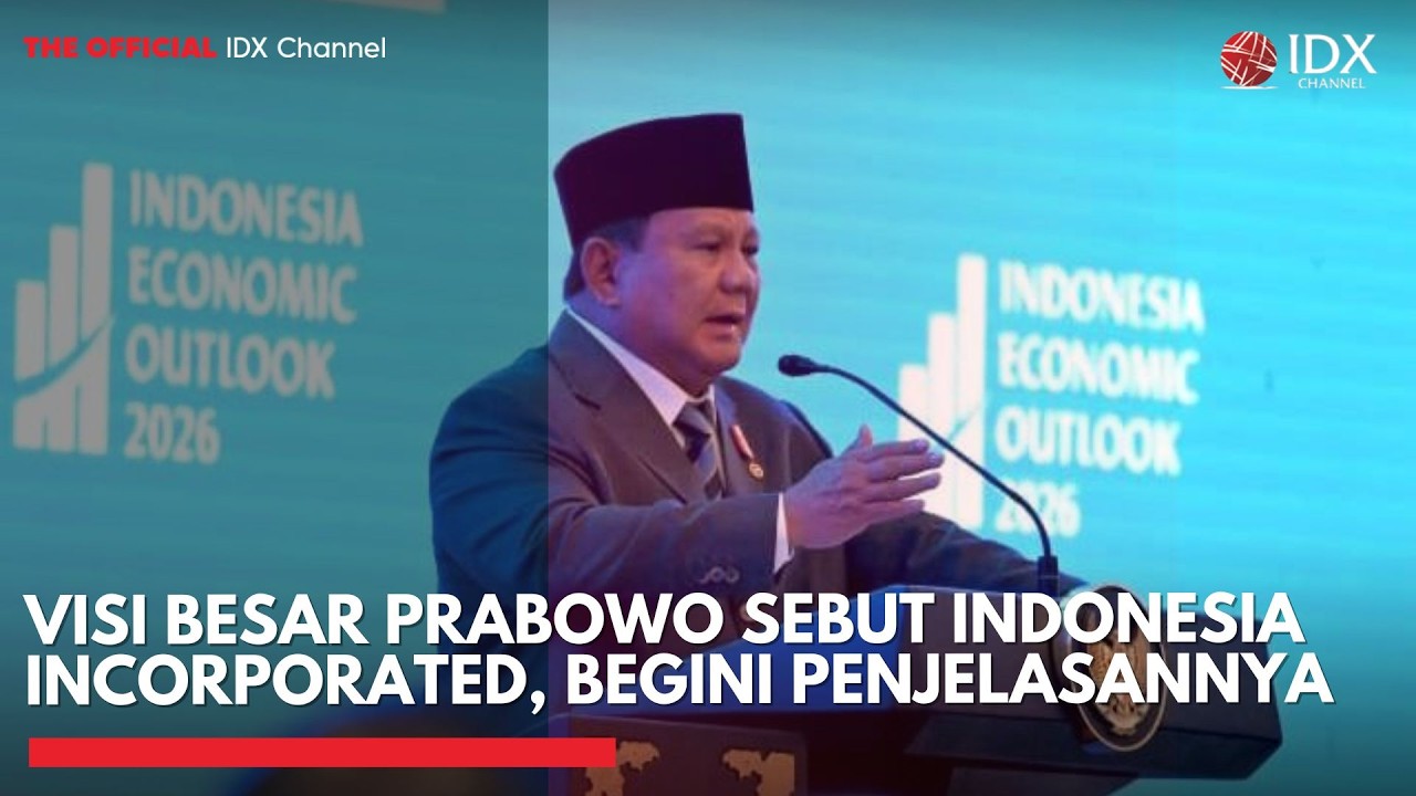 Visi Besar Prabowo Sebut Indonesia Incorporated, Begini Penjelasannya | IDXC UPDATE