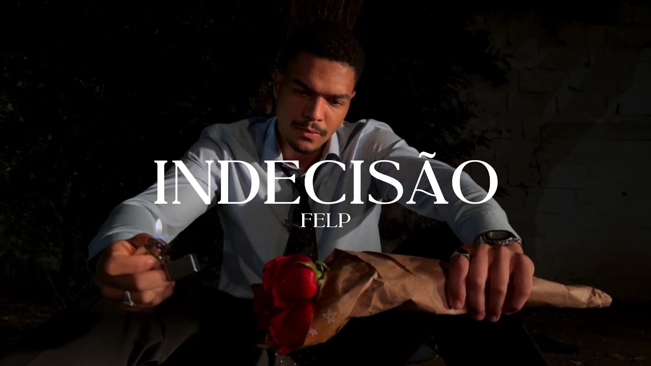 Felp - Indecisão (Clipe Oficial)