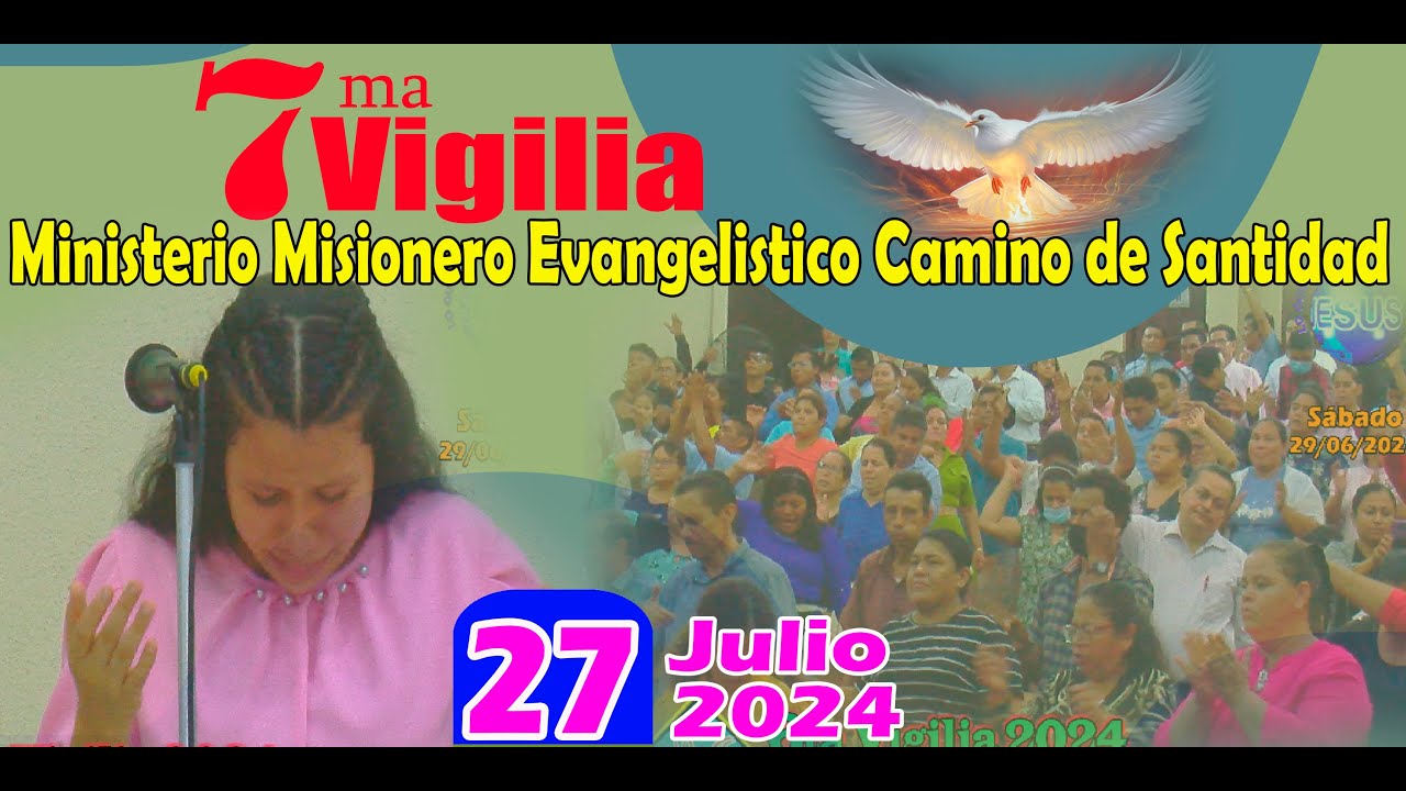 7ma Vigilia 2024 del Ministerio Misionero Evangelístico Camino de Santidad. (27/07/2024)