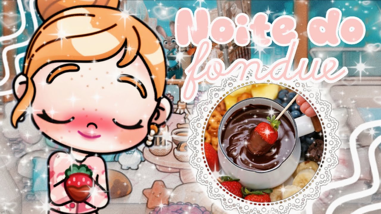 ⋆˚✿AESTHETIC⋆｡‧˚ʚ🍫 Noite do fondue🍓ɞ˚‧｡⋆// Rotinas e histórinhas//Avatar World//com voz ✨️