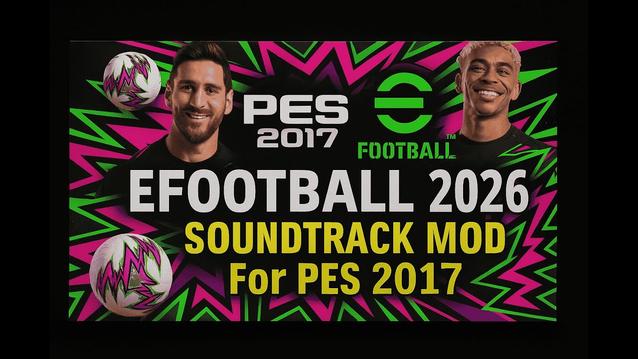 eFootball 2026 Soundtrack Mod for PES 2017