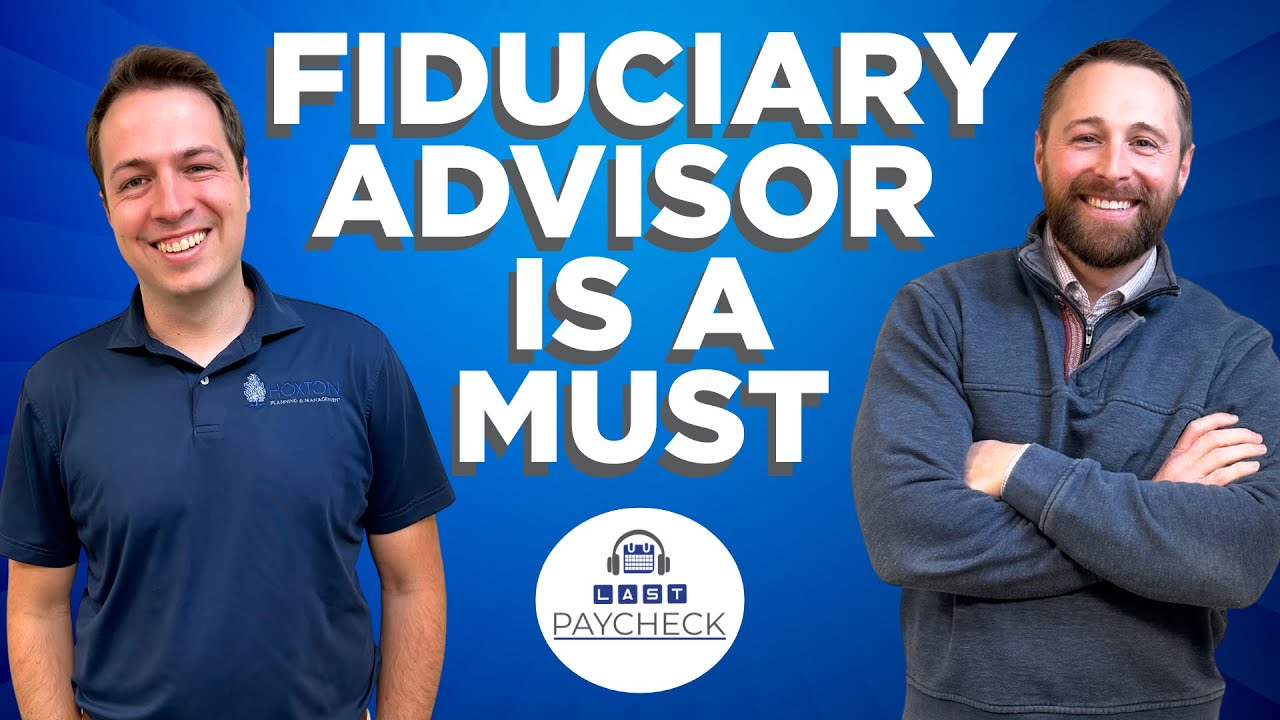 What Is a Fiduciary? How to Choose the Right Financial Advisor for Your Future