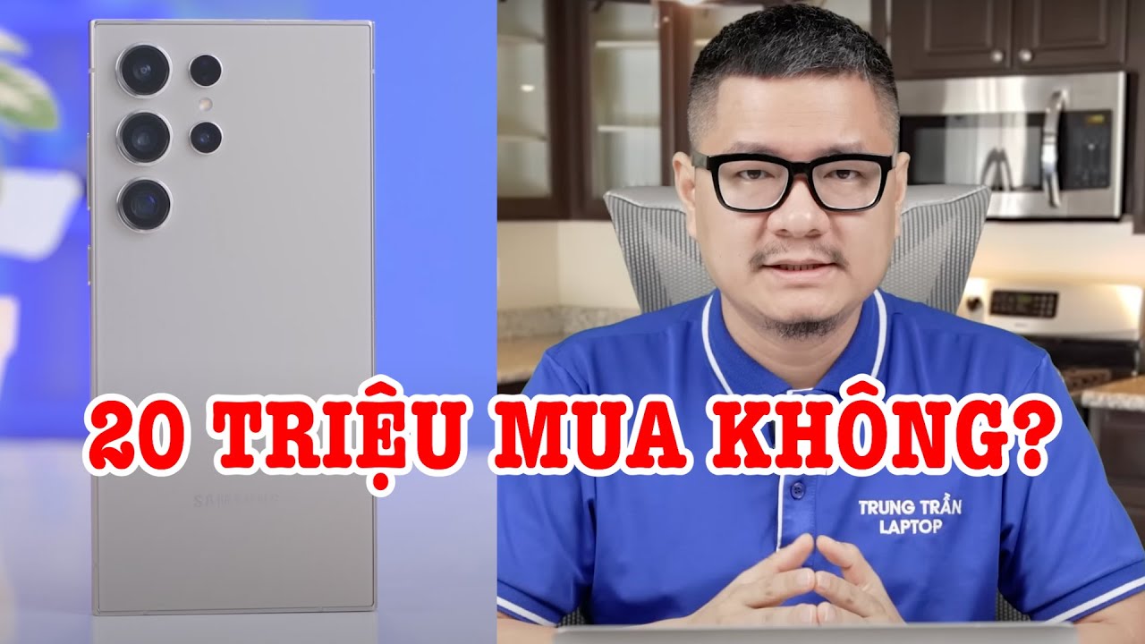 Tư vấn điện thoại: 20 triệu mua Galaxy S24 Ultra cũ được không?