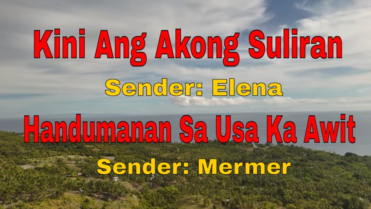 Kini Ang Akong Suliran ug Handumanan sa Usa Ka Awit-Senders:Elena/Mermer||March 11, 2026